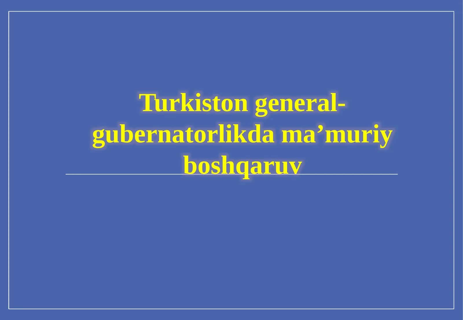 Turkiston general-gubernatorlik dama’muriy boshqaruv 1