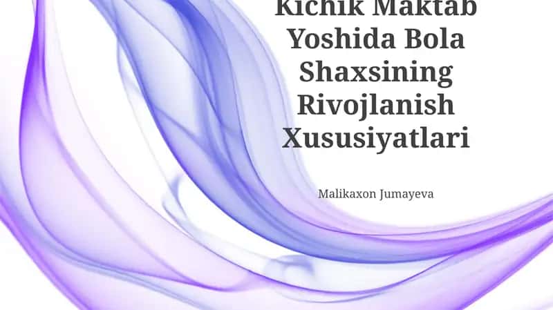 Kichik Maktab Yoshida Bola Shaxsining Rivojlanish Xususiyatlari 1