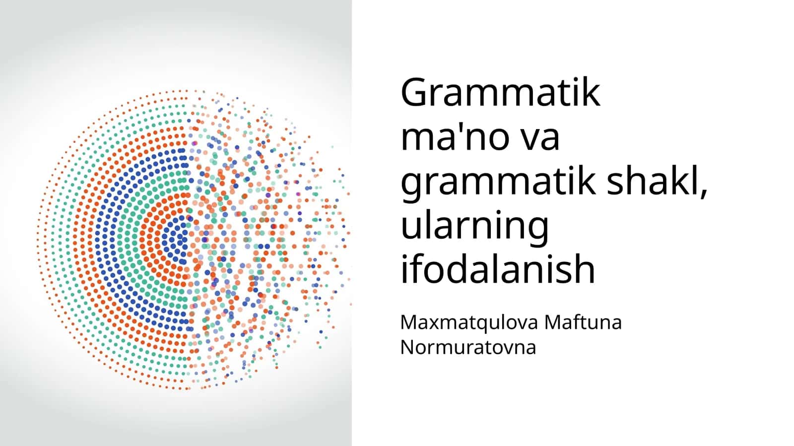 Grammatik ma'no va grammatik shakl, ularning ifodalanish 1