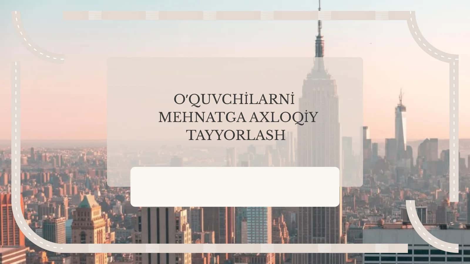 O’QUVCHİLARNİ MEHNATGA AXLOQİY TAYYORLASH 1