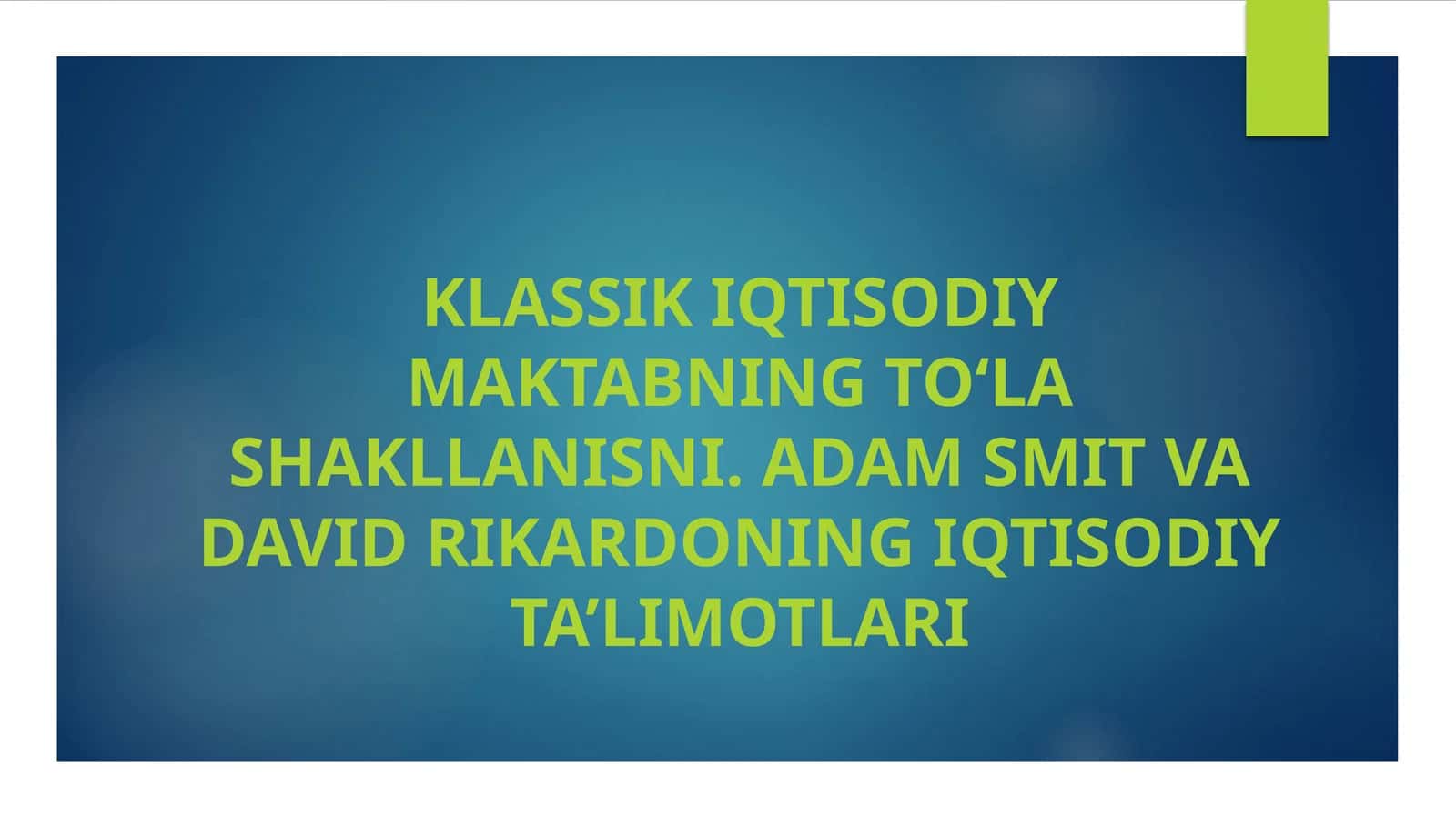 Klassikiqtisodiy maktabning to‘lashakllanisni 1