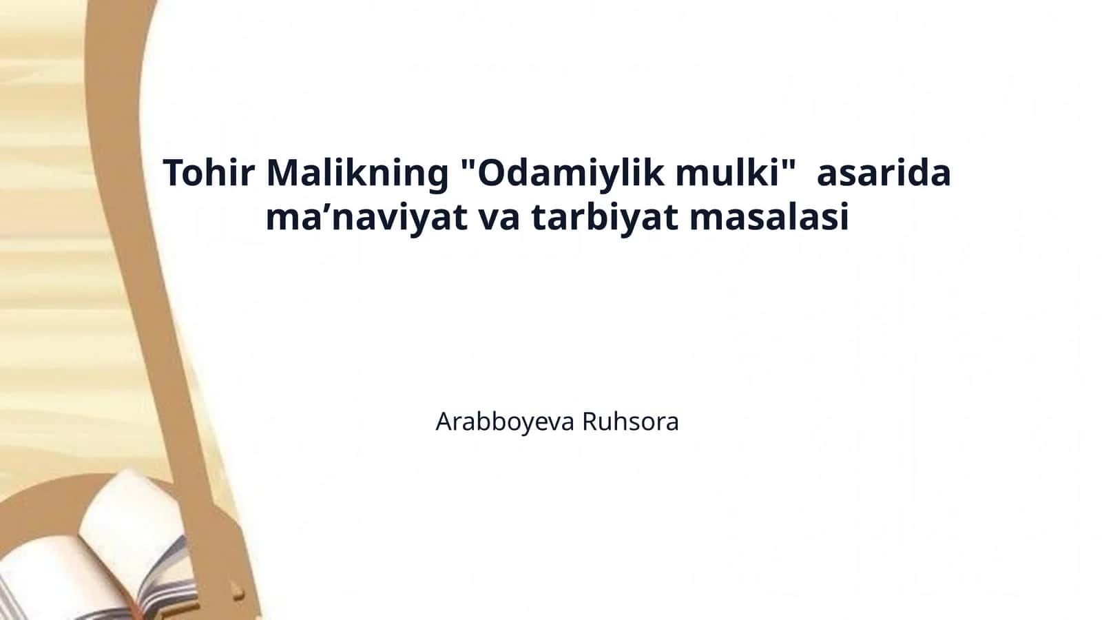 Tohir Malikning "Odamiylik mulki"  asarida maʼnaviyat va tarbiyat masalasi 1