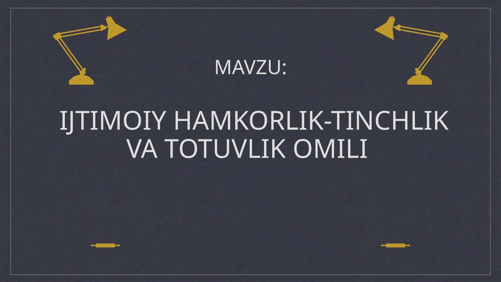 Ijtimoiy Hamkorlik-tinchlik va totuvlik omili 1