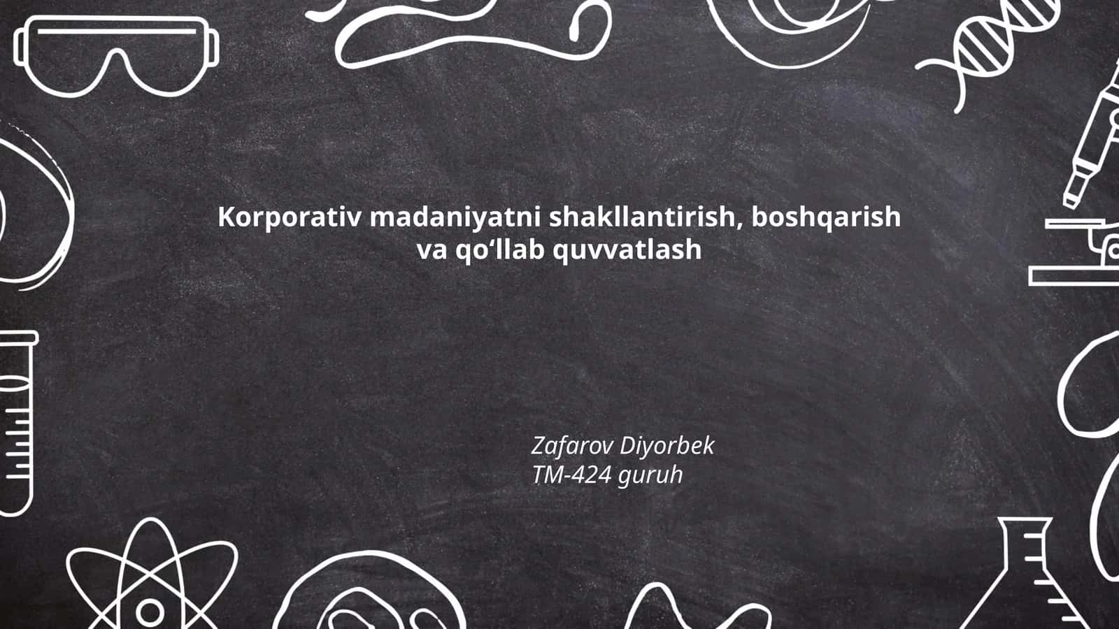 Korporativ madaniyatni shakllantirish, boshqarish va qoʻllab quvvatlash 1