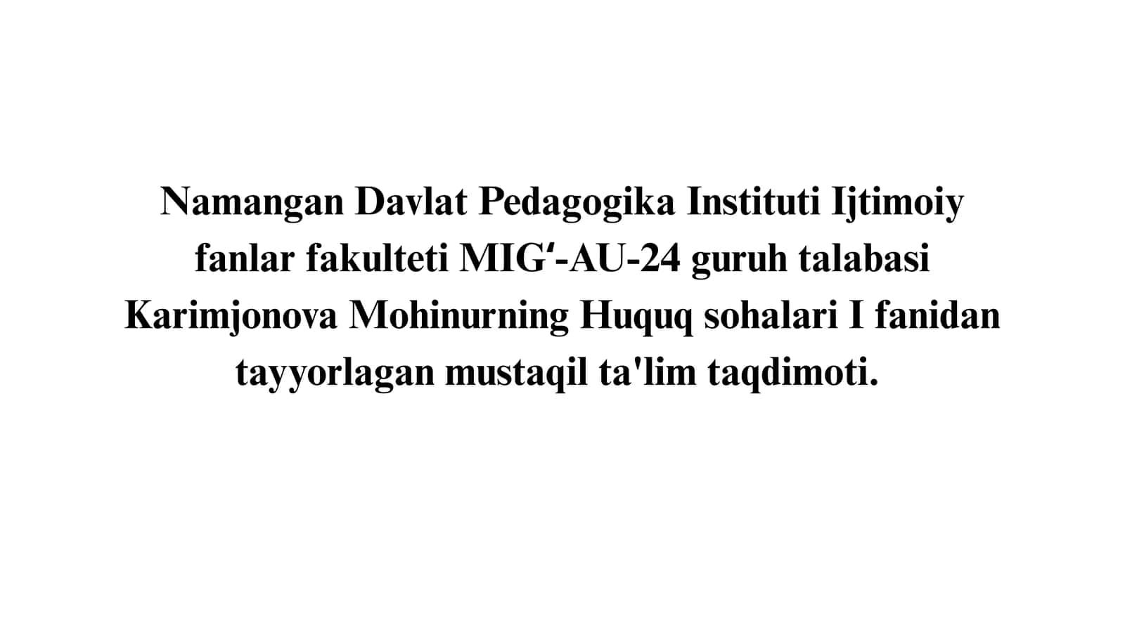 Karimjonova Mohinurning Huquq sohalari I fanidan tayyorlagan mustaqil ta'lim taqdimoti 1