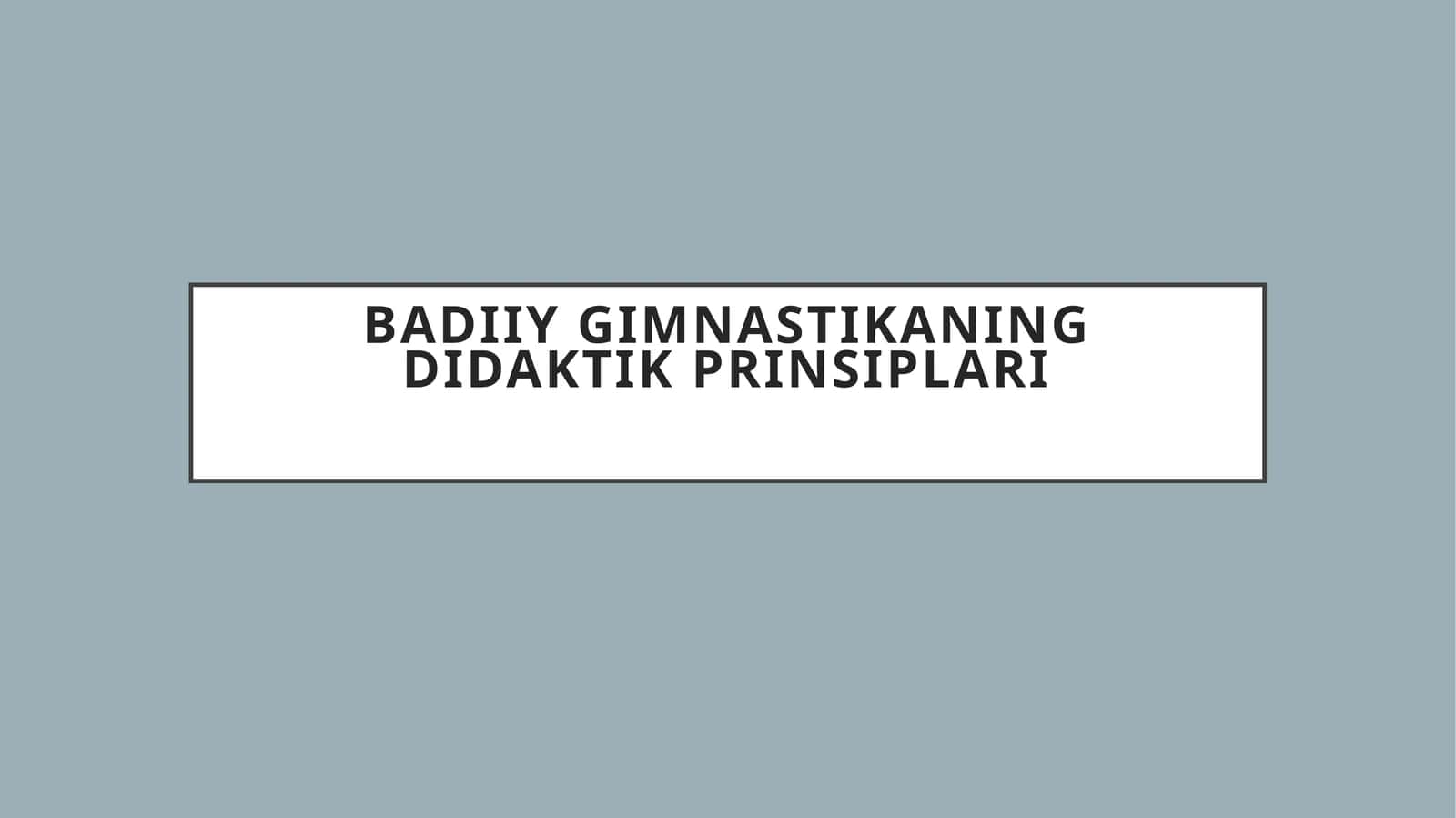 Badiiy gimnastikaning didaktik prinsiplari 1