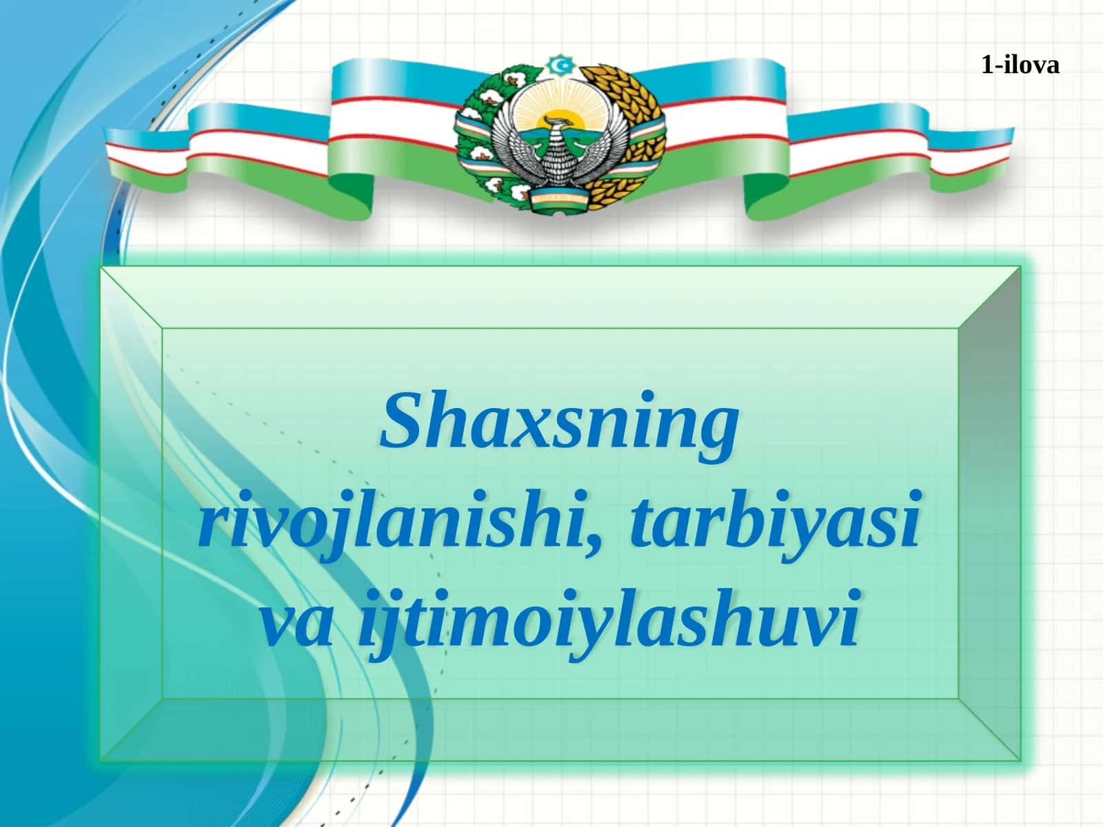 Shaxsning rivojlanishi, tarbiyasi va ijtimoiylashuvi 1