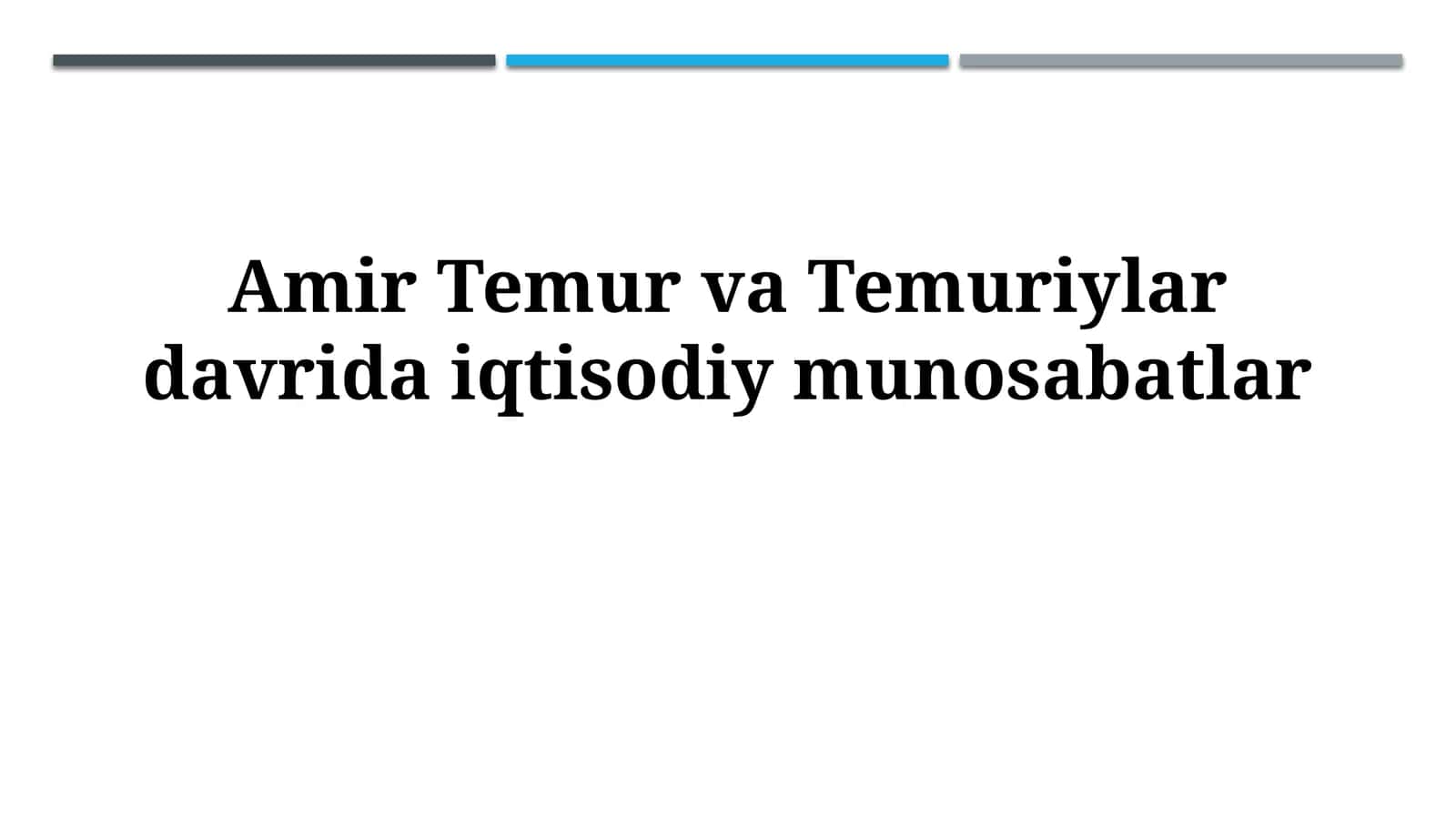 Amir Temur va Temuriylar davrida iqtisodiy munosabatlar 1
