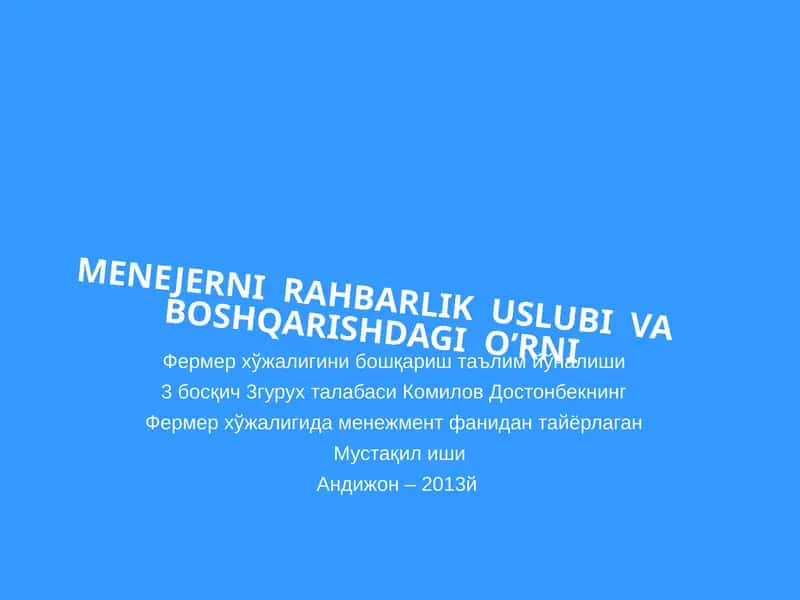 Menejerni Rahbarlik uslubi va boshqarishdagi o’rni 1
