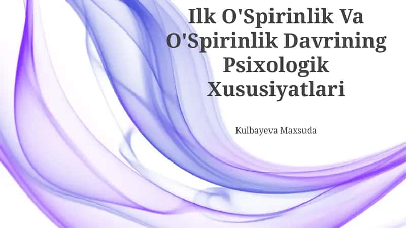 Ilk O'Spirinlik Va O'Spirinlik Davrining Psixologik Xususiyatlari 1