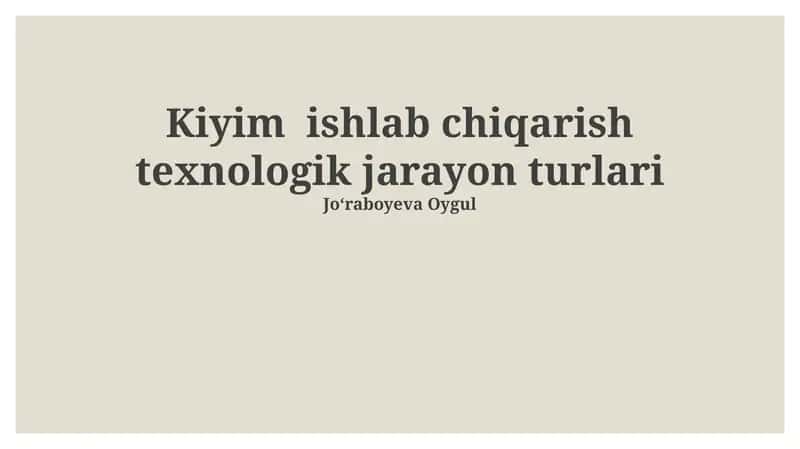 Kiyim ishlab chiqarish texnologik jarayon turlari 1