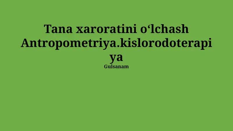 Antropometriya va Kislorod Terapiyasi 1