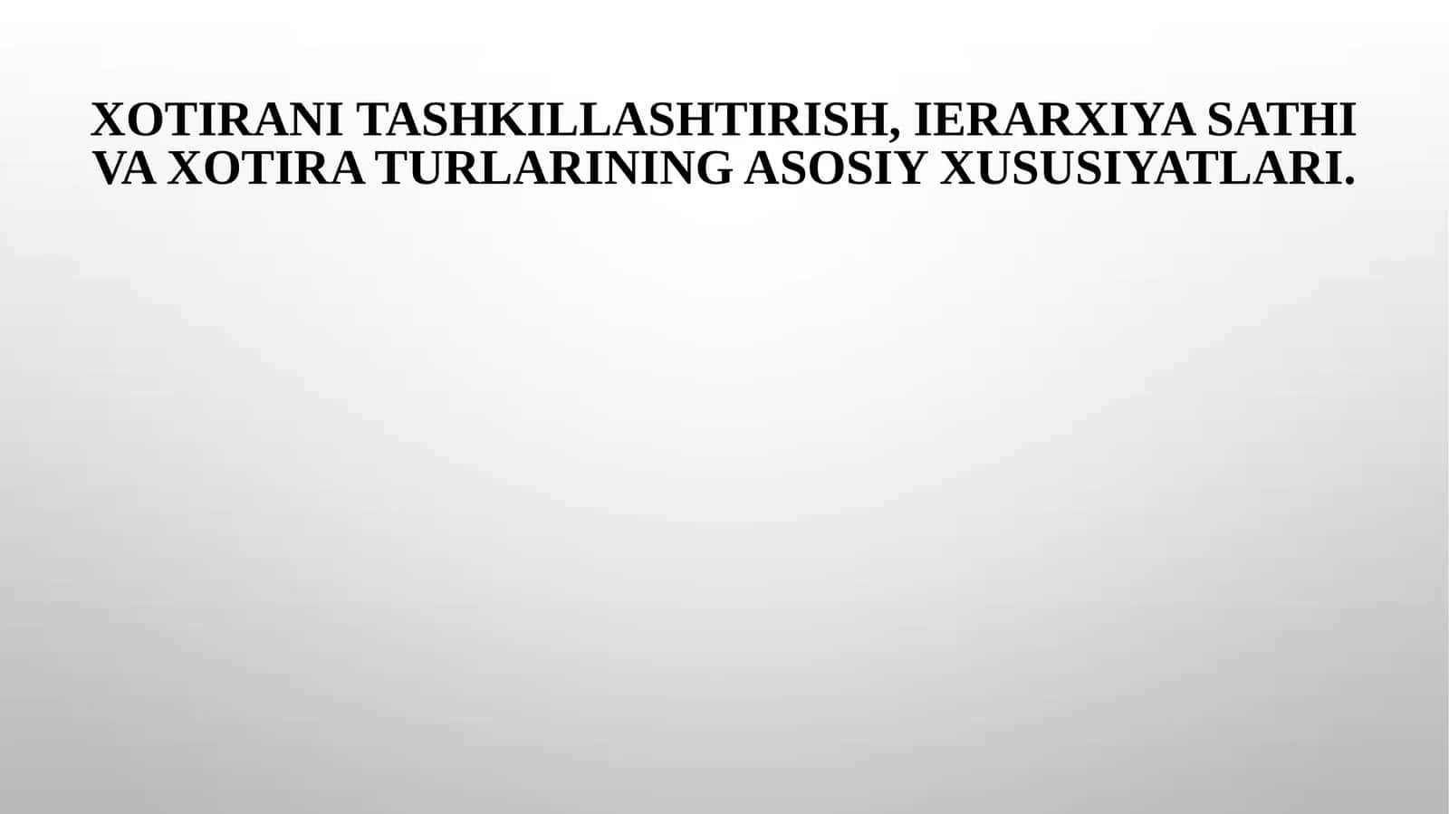 Xotirani tashkillashtirish, ierarxiya sathi va xotira turlarining asosiy xususiyatlari 1