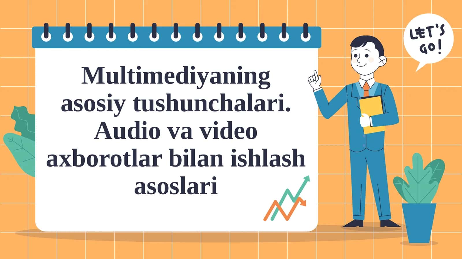 Multimediyaning asosiy tushunchalari. Audio va video axborotlar bilan ishlash asoslari 1