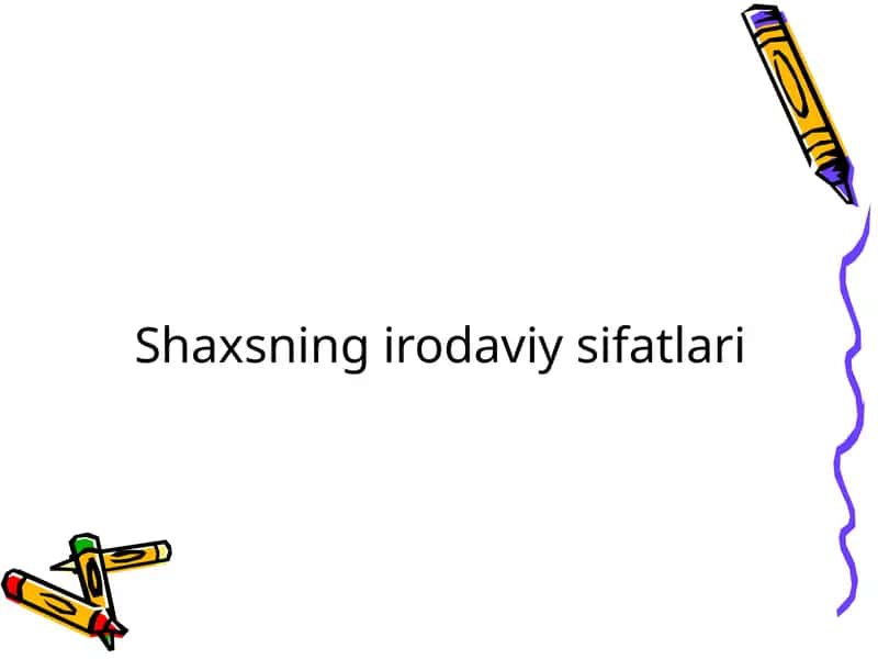 Shaxsning irodaviy sifatlari 1