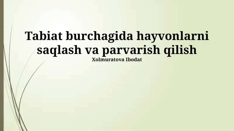 Tabiat burchagida hayvonlarni saqlash va parvarish qilish 1