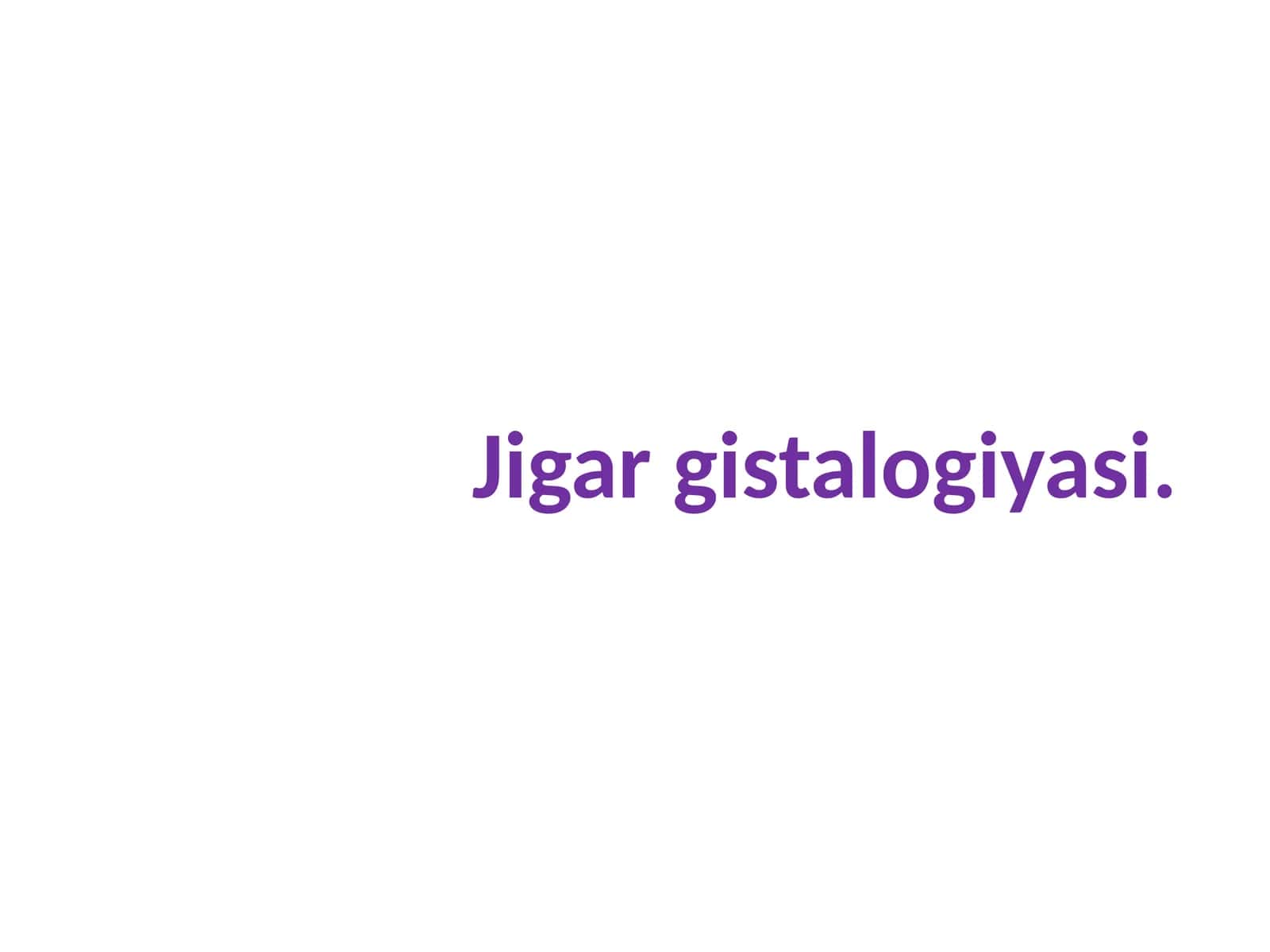 Jigar gistalogiyasi 1
