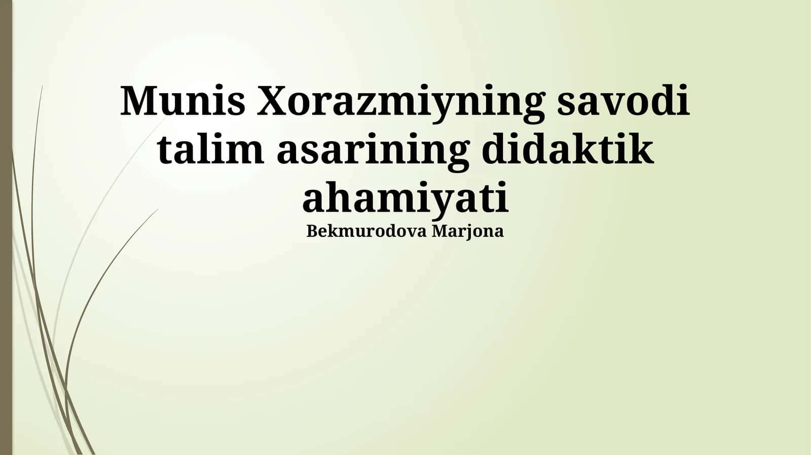 Munis Xorazmiyning savodi talim asarining didaktik ahamiyati 1