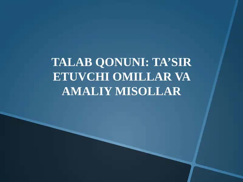 TALAB QONUNI: TA’SIR ETUVCHI OMILLAR VA AMALIY MISOLLAR 1