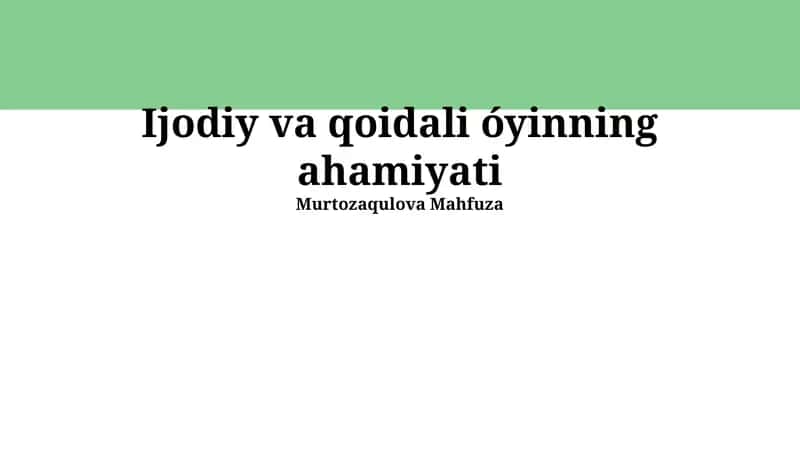 Ijodiy va qoidali o'yinning ahamiyati 1