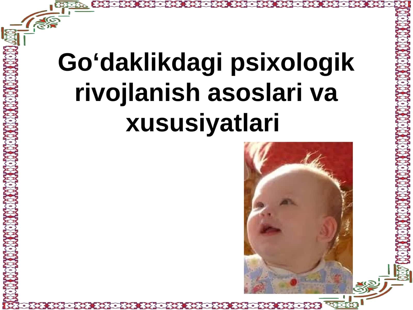 Go‘daklikdagi psixologik rivojlanish asoslari va xususiyatlari 1