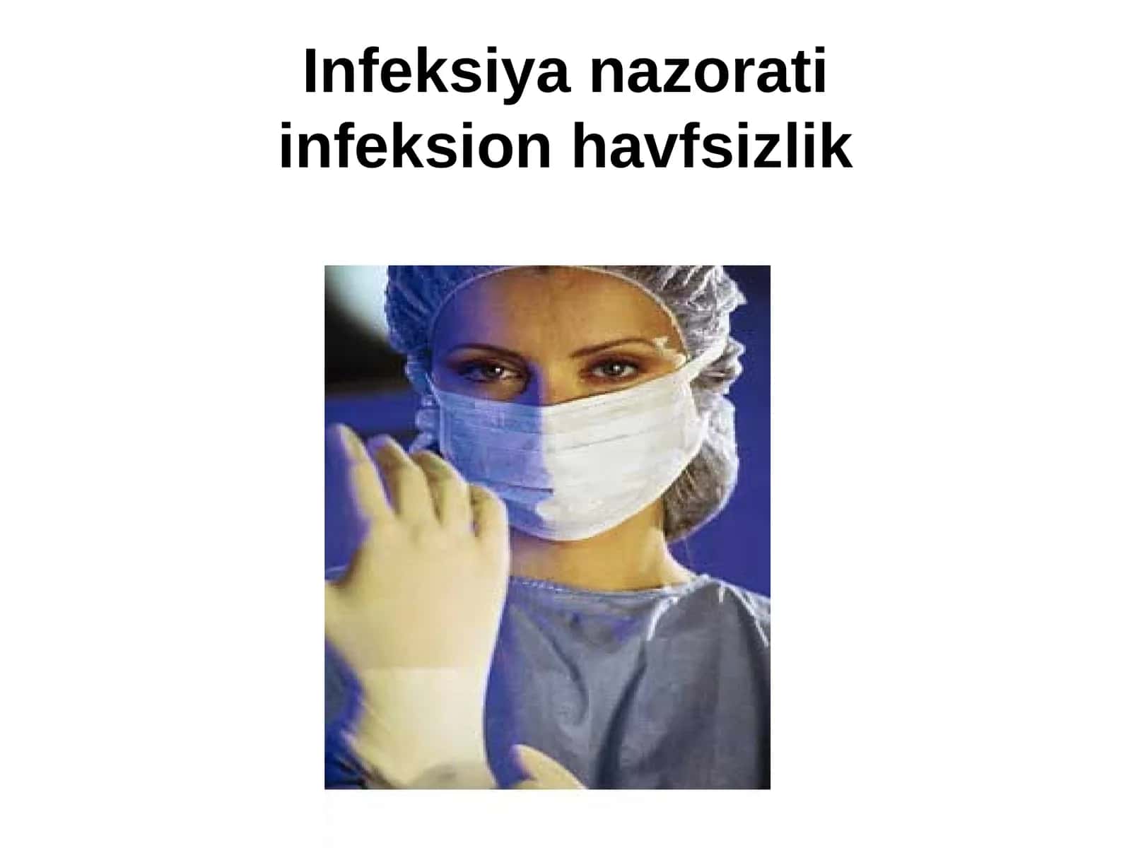 Infeksiya nazoratiinfeksion havfsizlik 1