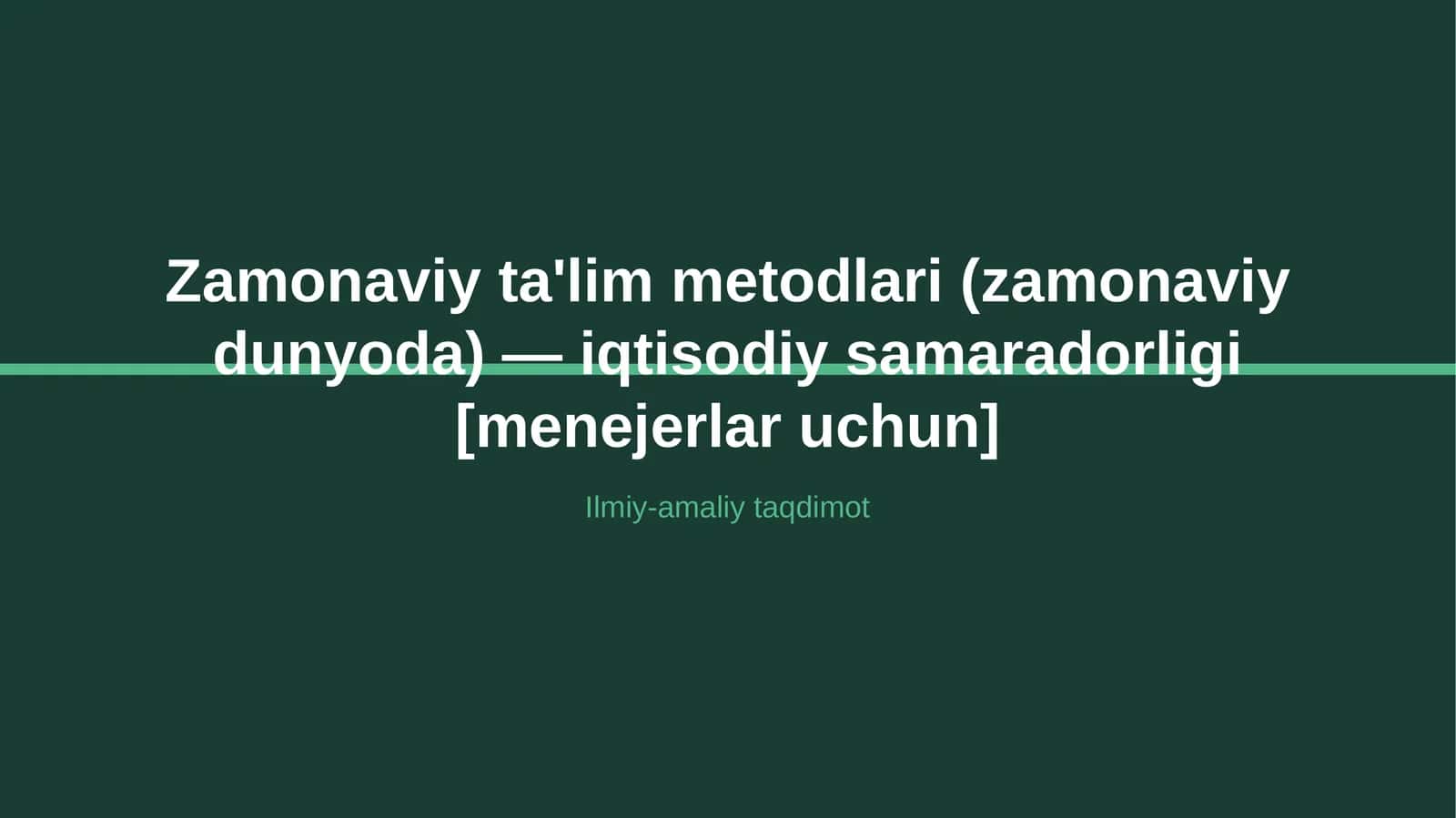 Zamonaviy ta'lim metodlari (zamonaviy dunyoda) — iqtisodiy samaradorligi [menejerlar uchun] 1