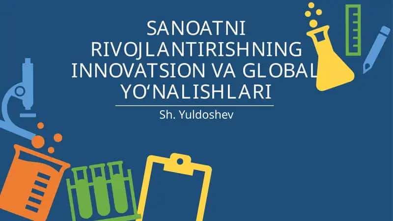 SANOATNI RIVOJLANTIRISHNING INNOVATSION VA GLOBAL YO‘NALISHLARI 1