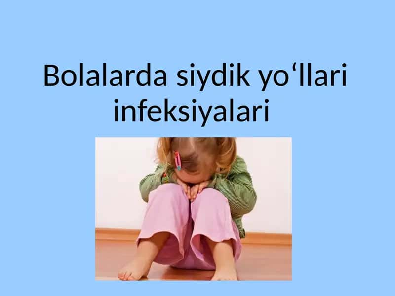 Bolalardagi siydik yo‘llari infeksiyalari 1