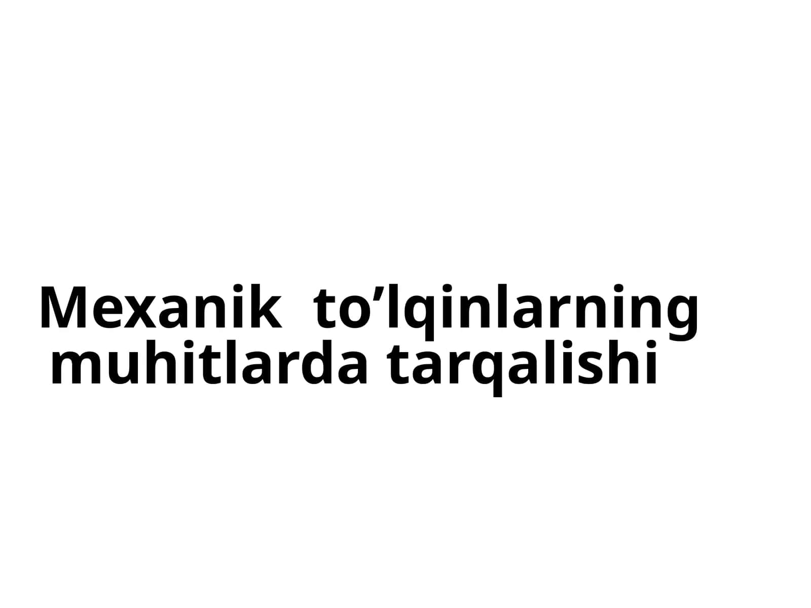 Mexanik to'lqinlarning muhitlarda tarqalishi 1