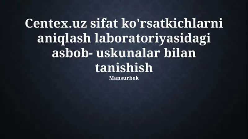 Centex.Uz Sifat Ko'rsatkichlarini Aniqlash Laboratoriyasi 1
