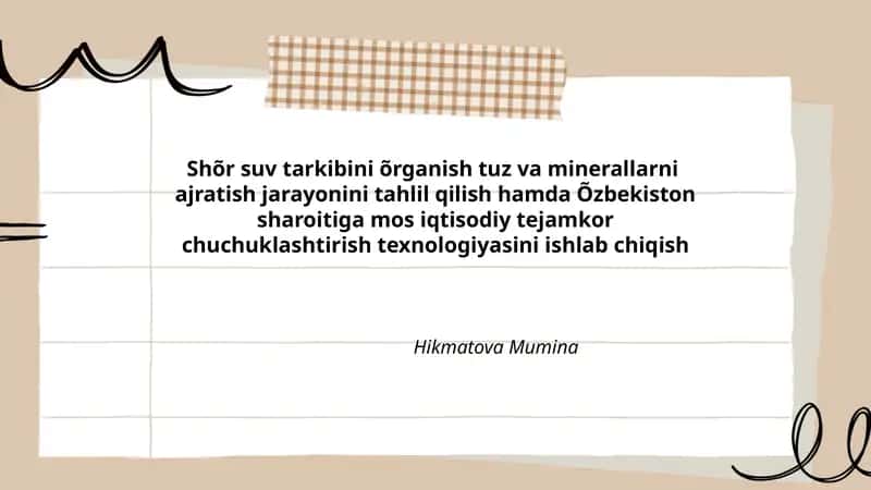 Shõr suv tarkibini õrganish tuz va minerallarni ajratish jarayonini tahlil qilish hamda Õzbekiston sharoitiga mos iqtisodiy tejamkor chuchuklashtirish texnologiyasini ishlab chiqish 1
