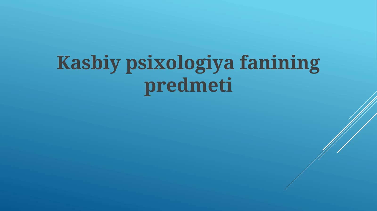 Kasbiy psixologiya fanining predmeti 1