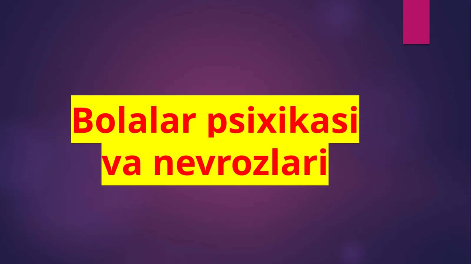 Bolalar psixikasi va nevrozlar 1