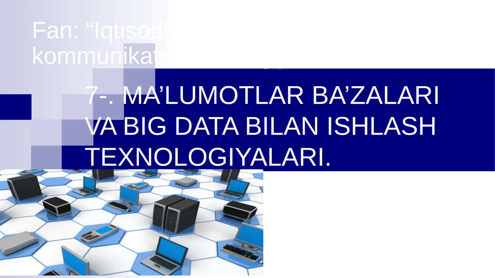 MA’LUMOTLAR BA’ZALARI VA BIG DATA BILAN ISHLASH TEXNOLOGIYALARI 1