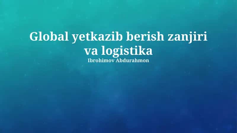 Global Ta'minot Zanjiri va Logistikasi 1