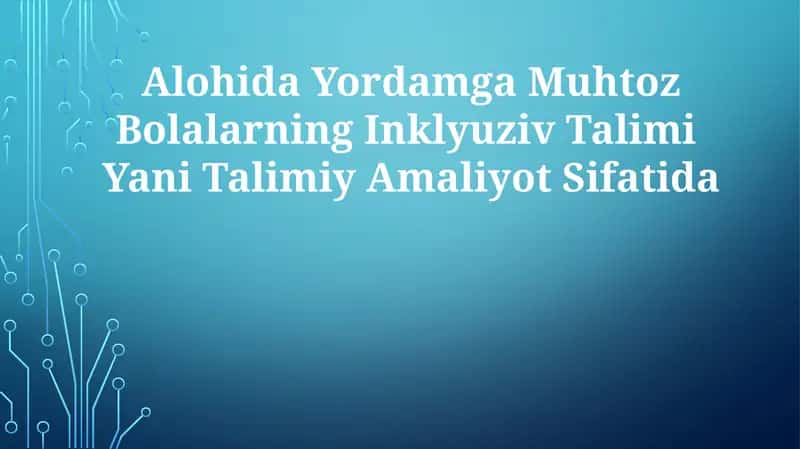 Alohida Yordamga Muhtoz Bolalarning Inklyuziv Talimi Yani Talimiy Amaliyot Sifatida 1