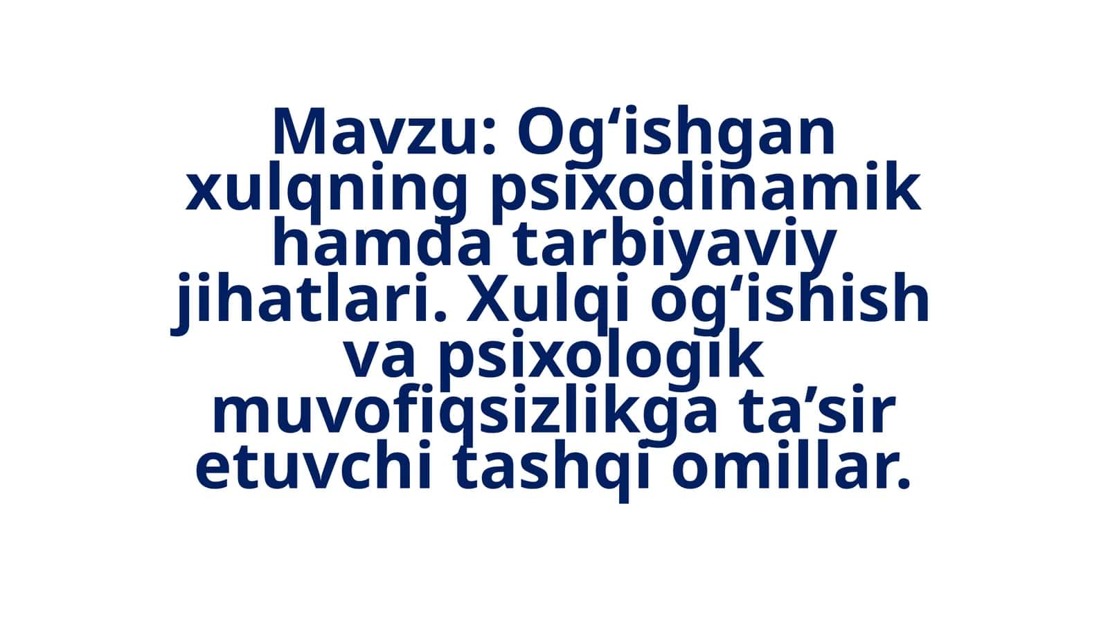 Og‘ishgan xulqning psixodinamik hamda tarbiyaviy jihatlari 1