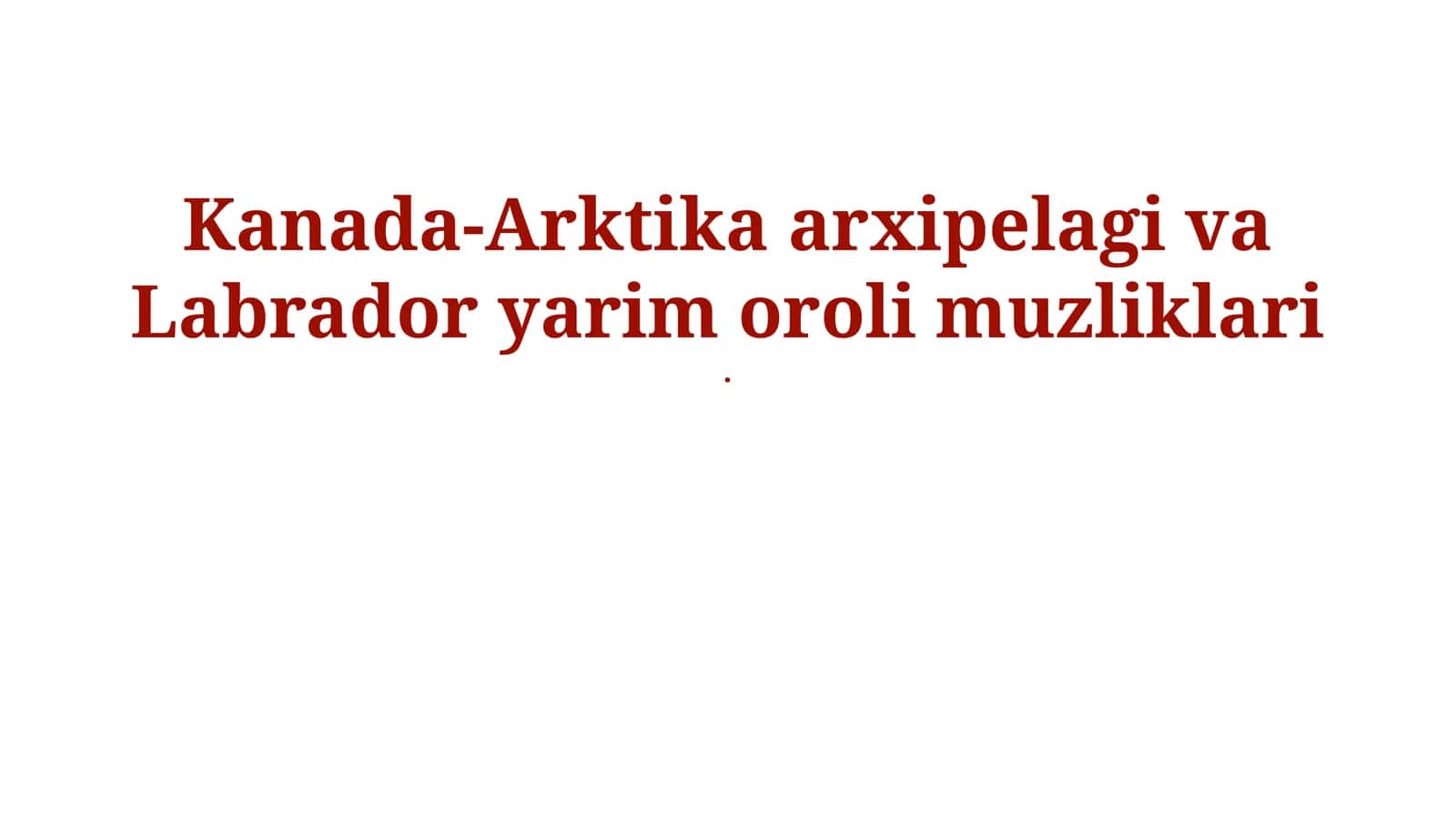 Kanada-Arktika arhipeglagining muzliklari 1