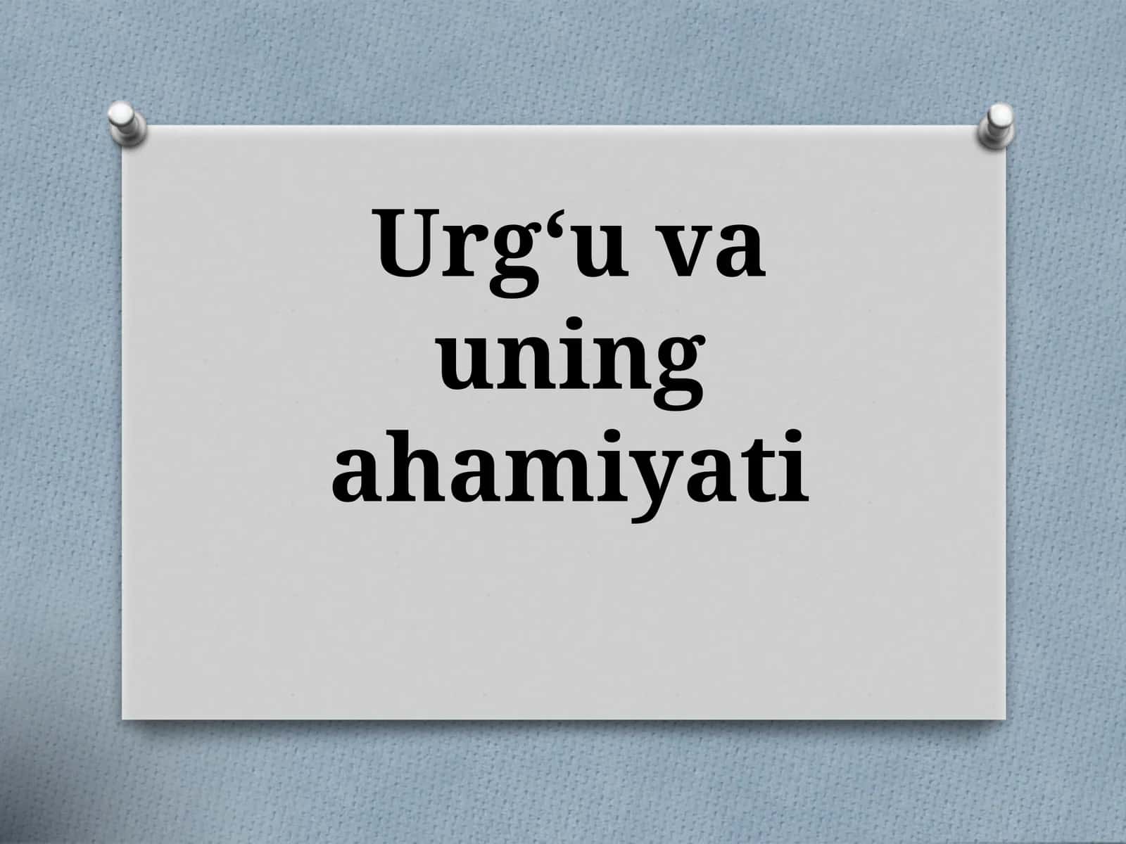 5-sinf. Urg'u va uning ahamiyati 1