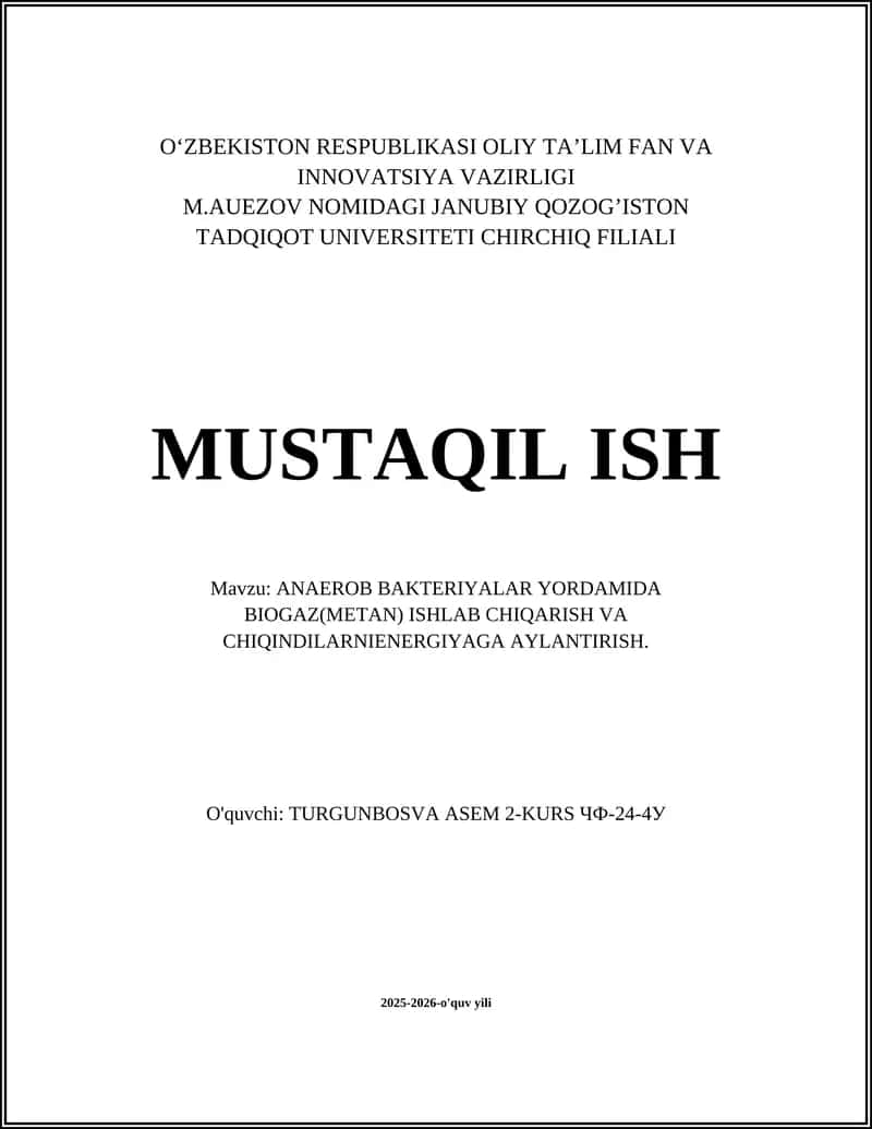 ANAEROB BAKTERIYALAR YORDAMIDA BIOGAZ(METAN) ISHLAB CHIQARISH VA CHIQINDILARNI ENERGIYAGA AYLANTIRISH 1