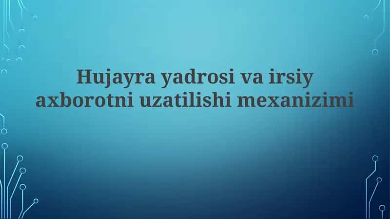 Hujayra yadro sivairsiya xborotni uzatishimexanizimi 1
