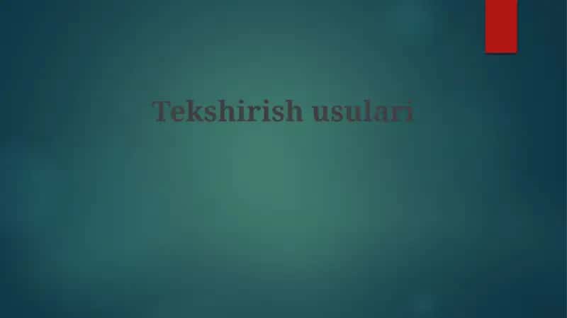 Tekshirish usullari 1