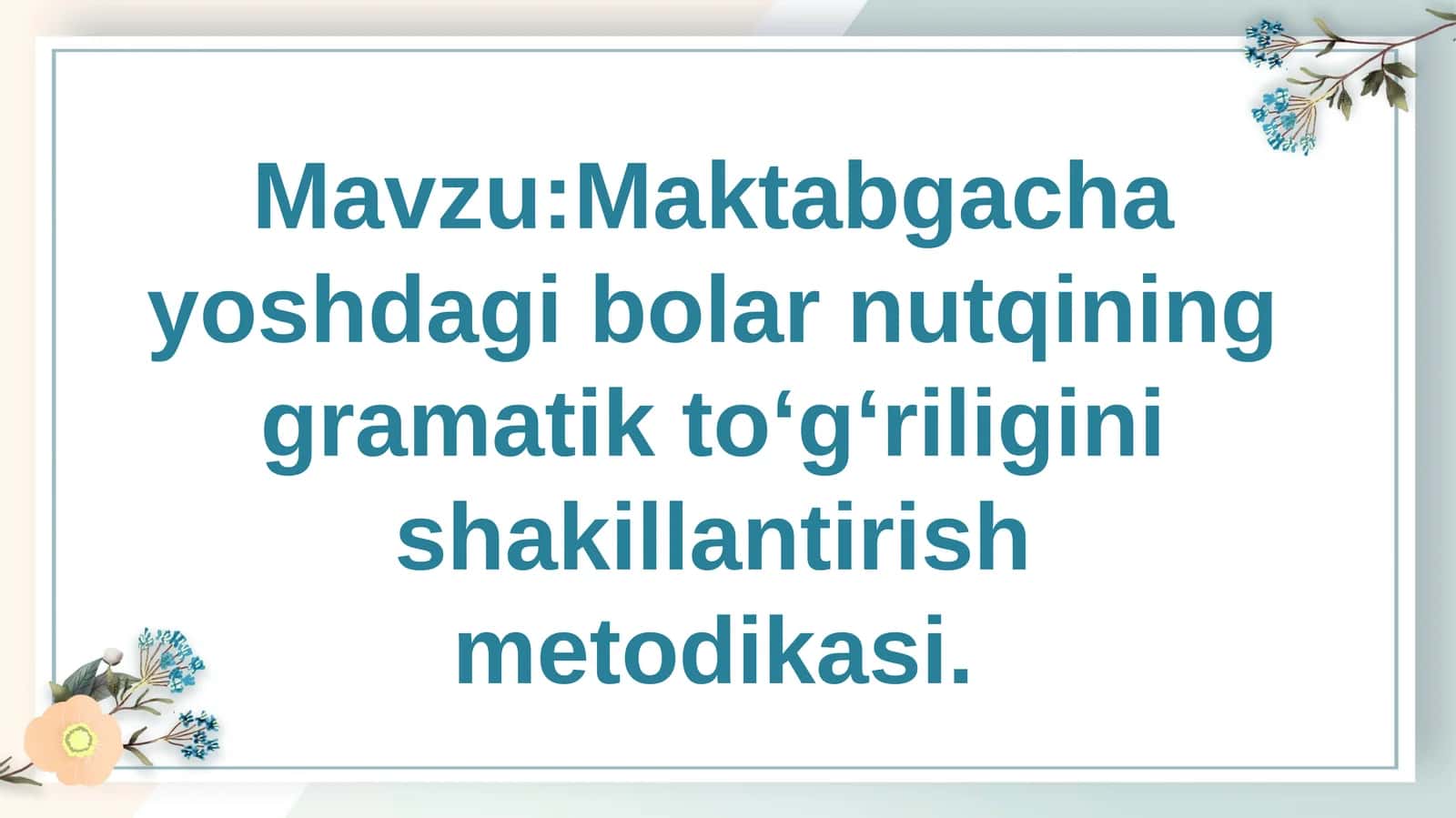 Maktabgacha yoshdagi bolar nutqining gramatik toʻgʻriligini shakillantirish metodikasi 1