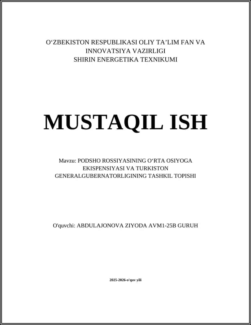 PODSHO ROSSIYASINING OʻRTA OSIYOGA EKISPENSIYASI VA TURKISTON GENERALGUBERNATORLIGINING TASHKIL TOPISHI 1