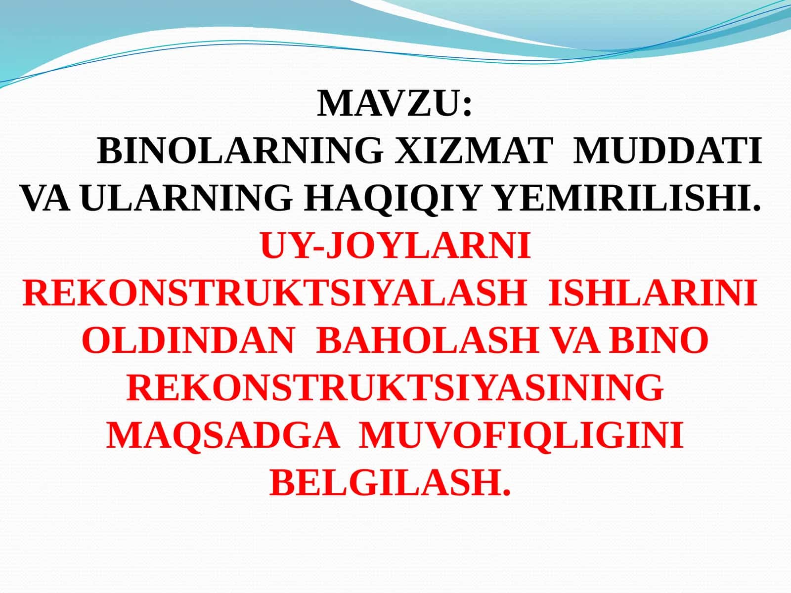 BINOLARNING XIZMAT MUDDATI VA ULARNING HAQIQIY YEMIRILISHI. UY-JOYLARNI REKONSTRUKTSIYALASH ISHLARINI OLDINDAN BAHOLASH VA BINO REKONSTRUKTSIYASINING MAQSADGA MUVOFIQLIGINI BELGILASH 1