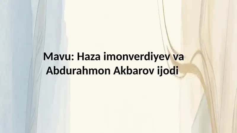 Haza imonverdiyev va Abdurahmon Akbarov ijodi 1