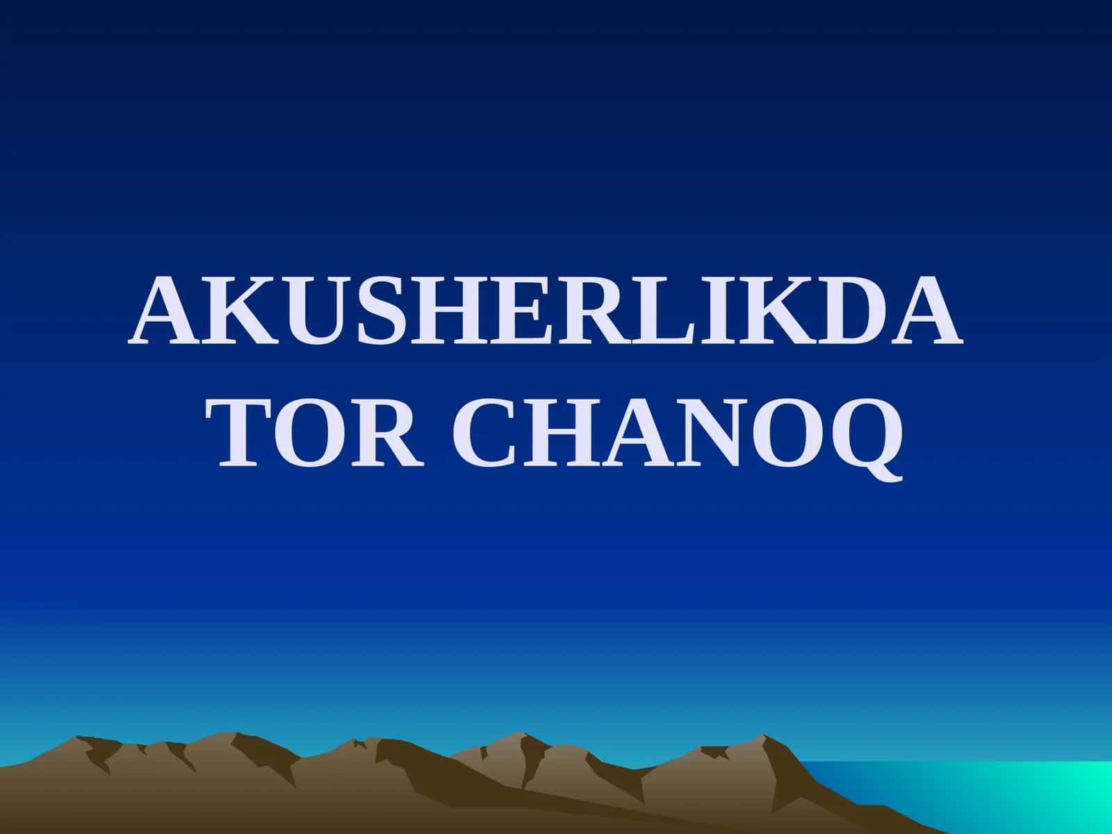 TOR CHANOQ TASNIFI 1