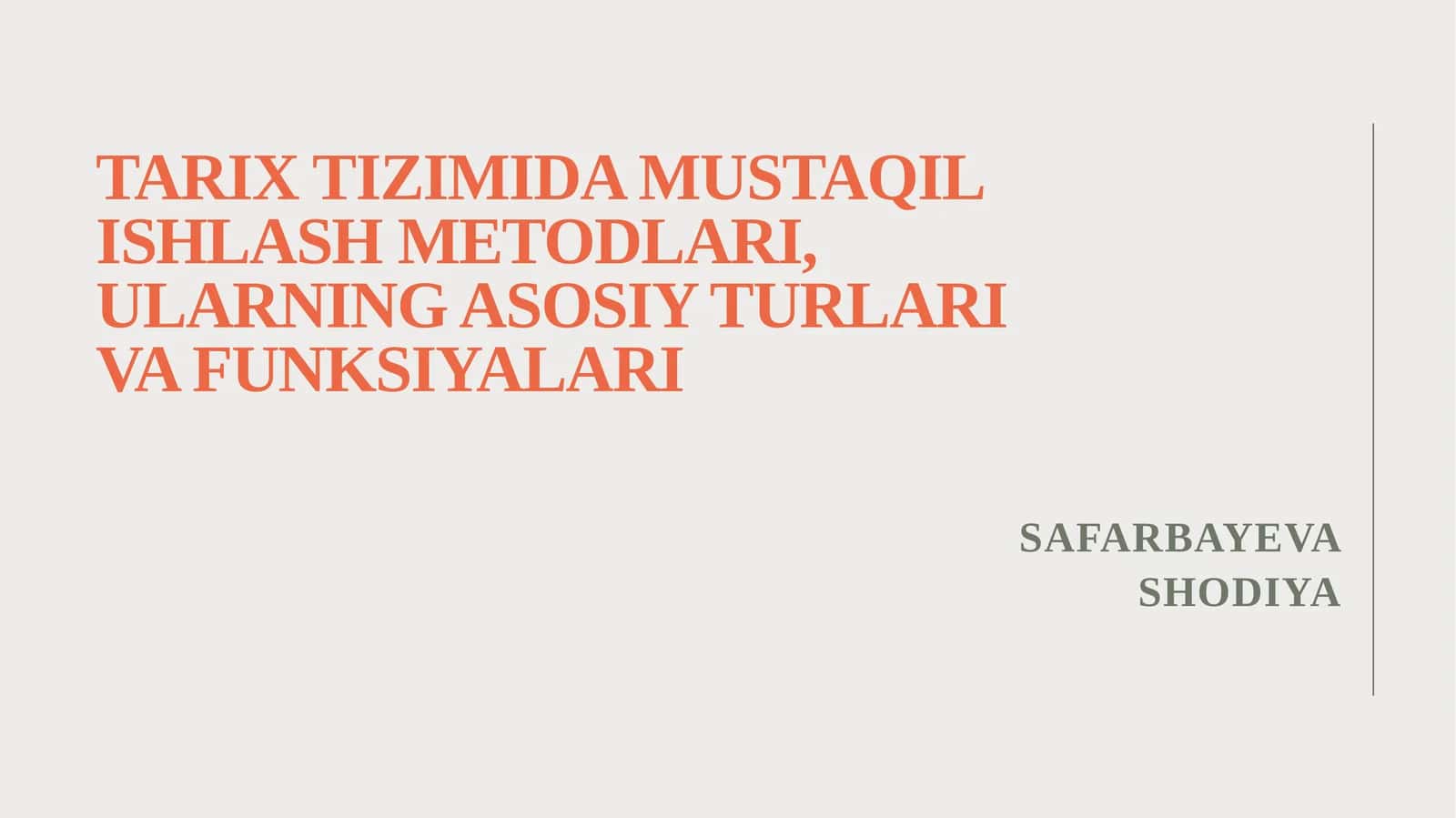Tarix tizimida mustaqil ishlash metodlari, ularning asosiy turlari va funksiyalari 1