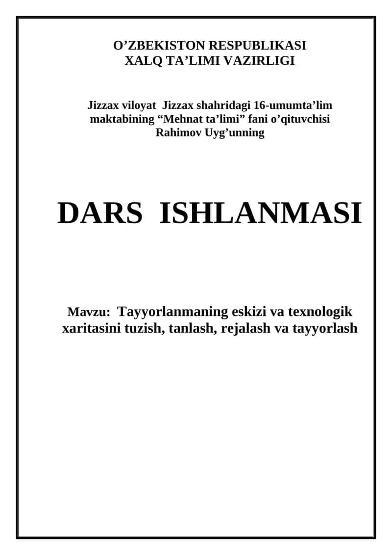 Tayyorlanmaning eskizi va texnologik xaritasini tuzish, tanlash, rejalash va tayyorlash 1